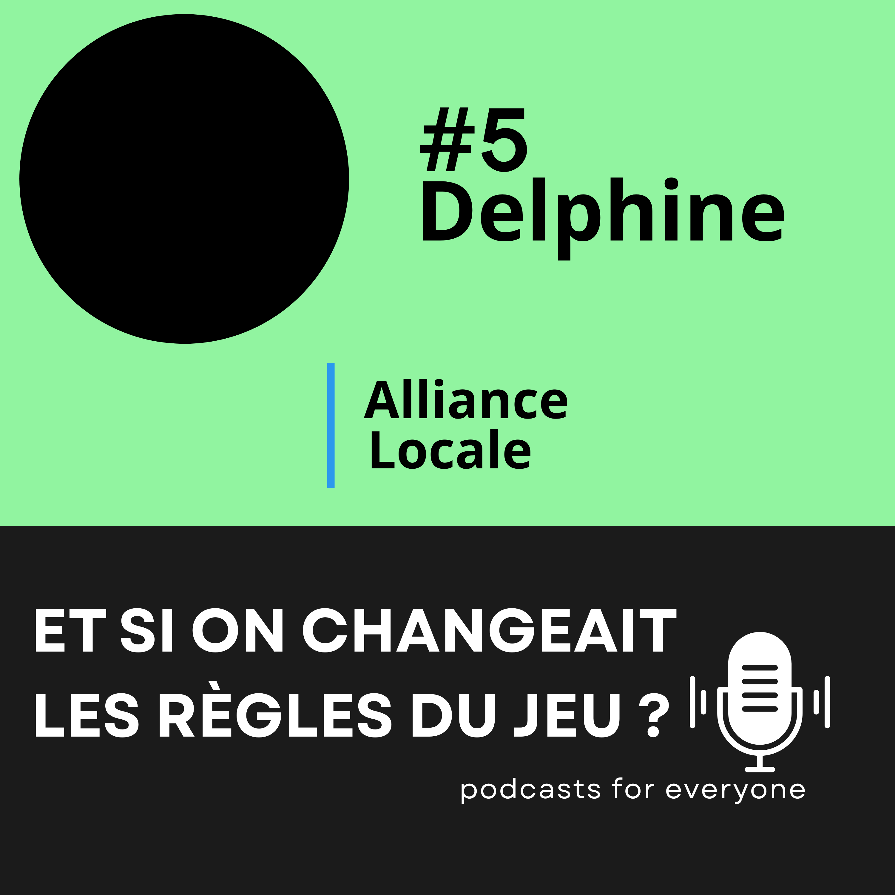 Épisode 5 - Delphine - Alliance Locale
